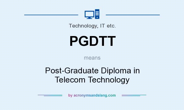 What does PGDTT mean? It stands for Post-Graduate Diploma in Telecom Technology