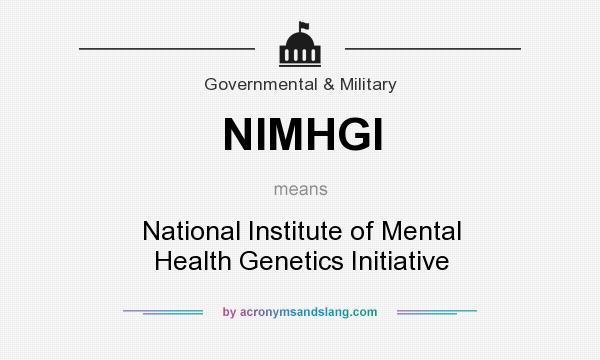 What does NIMHGI mean? It stands for National Institute of Mental Health Genetics Initiative