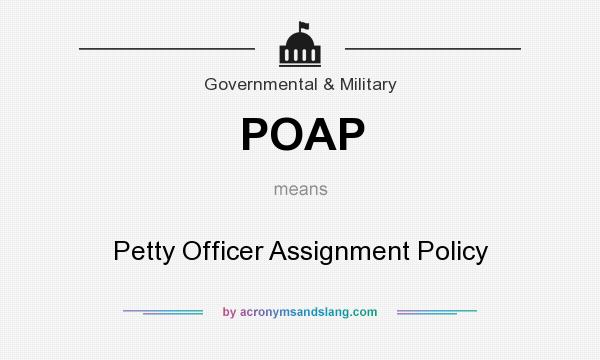 What does POAP mean? It stands for Petty Officer Assignment Policy