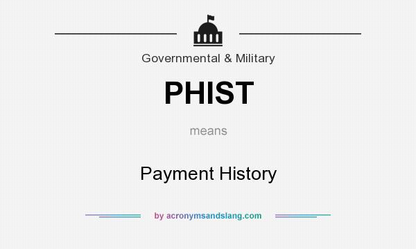 What does PHIST mean? It stands for Payment History