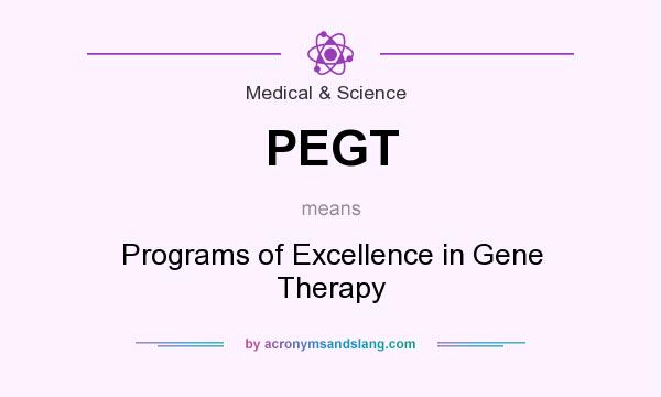 What does PEGT mean? It stands for Programs of Excellence in Gene Therapy