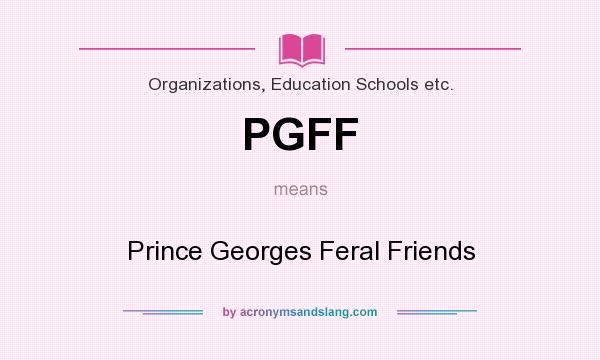 What does PGFF mean? It stands for Prince Georges Feral Friends