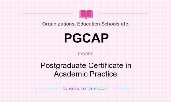 What does PGCAP mean? It stands for Postgraduate Certificate in Academic Practice
