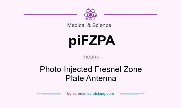 What does piFZPA mean? It stands for Photo-Injected Fresnel Zone Plate Antenna