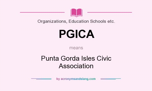 What does PGICA mean? It stands for Punta Gorda Isles Civic Association