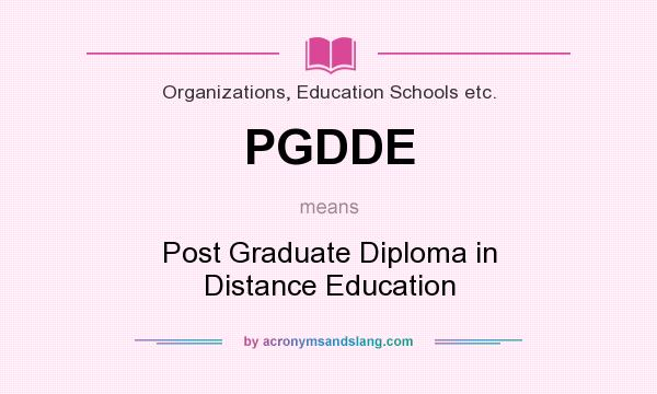 What does PGDDE mean? It stands for Post Graduate Diploma in Distance Education