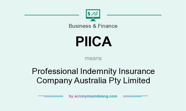 What does PIICA mean? It stands for Professional Indemnity Insurance Company Australia Pty Limited