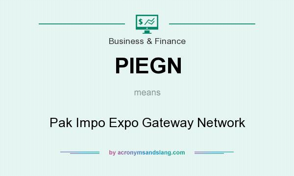 What does PIEGN mean? It stands for Pak Impo Expo Gateway Network