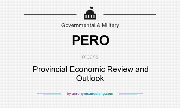 What does PERO mean? It stands for Provincial Economic Review and Outlook