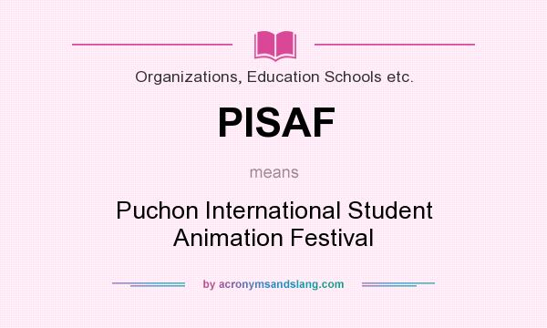 What does PISAF mean? It stands for Puchon International Student Animation Festival