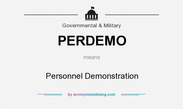 What does PERDEMO mean? It stands for Personnel Demonstration