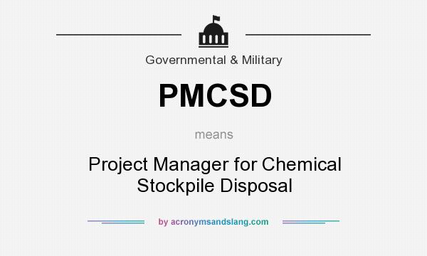 What does PMCSD mean? It stands for Project Manager for Chemical Stockpile Disposal