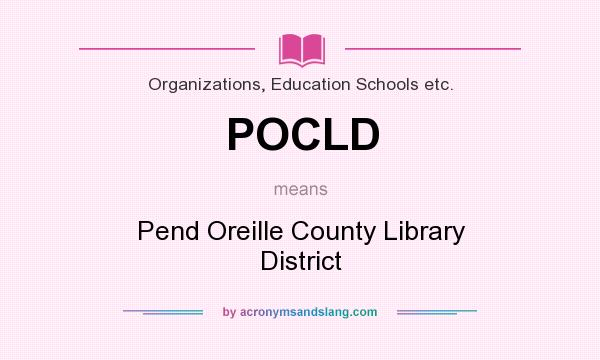 What does POCLD mean? It stands for Pend Oreille County Library District