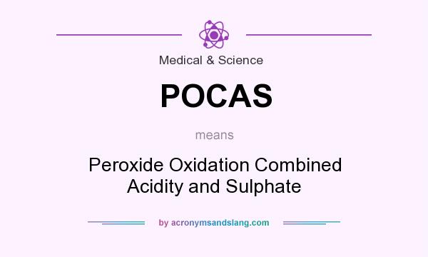 What does POCAS mean? It stands for Peroxide Oxidation Combined Acidity and Sulphate