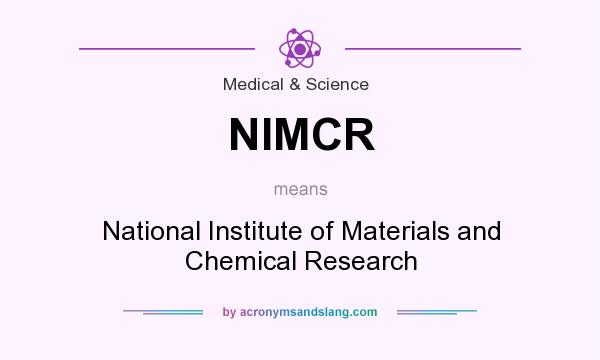 What does NIMCR mean? It stands for National Institute of Materials and Chemical Research