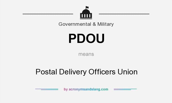 What does PDOU mean? It stands for Postal Delivery Officers Union