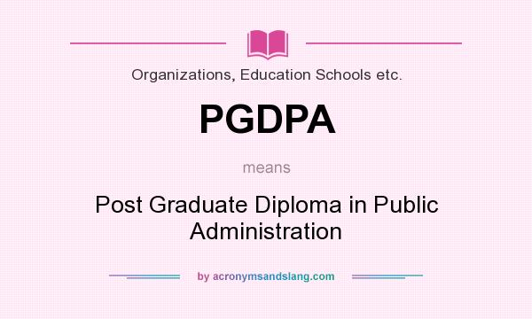 What does PGDPA mean? It stands for Post Graduate Diploma in Public Administration