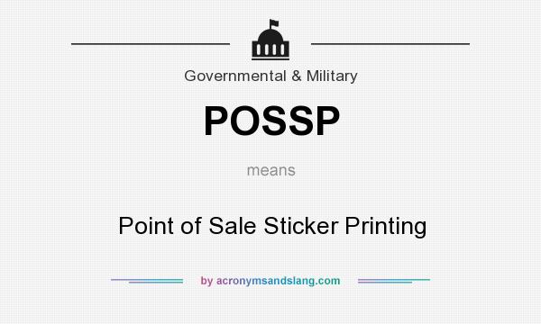 What does POSSP mean? It stands for Point of Sale Sticker Printing