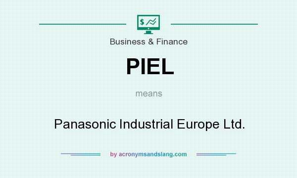 What does PIEL mean? It stands for Panasonic Industrial Europe Ltd.