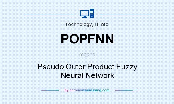 What does POPFNN mean? It stands for Pseudo Outer Product Fuzzy Neural Network