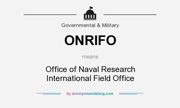 What does ONRIFO mean? It stands for Office of Naval Research International Field Office