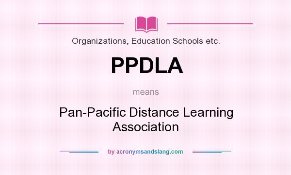 What does PPDLA mean? It stands for Pan-Pacific Distance Learning Association
