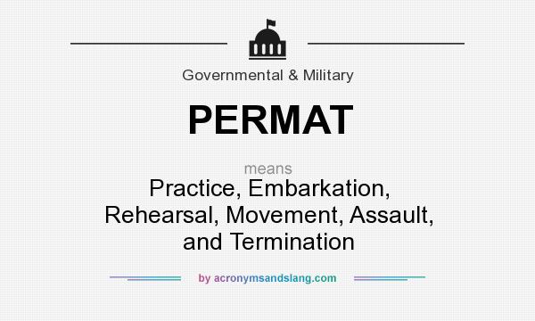 What does PERMAT mean? It stands for Practice, Embarkation, Rehearsal, Movement, Assault, and Termination