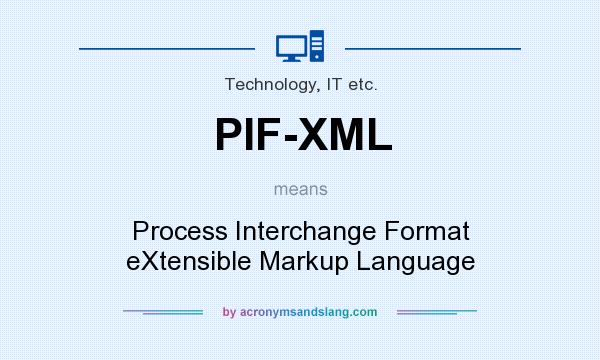 What does PIF-XML mean? It stands for Process Interchange Format eXtensible Markup Language