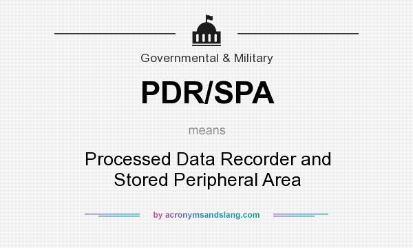 What does PDR/SPA mean? It stands for Processed Data Recorder and Stored Peripheral Area