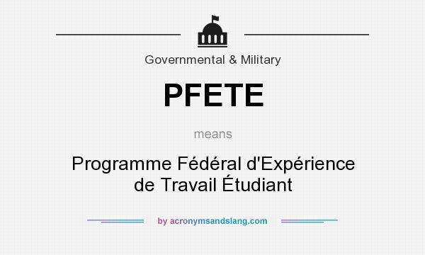 What does PFETE mean? It stands for Programme Fédéral d`Expérience de Travail Étudiant