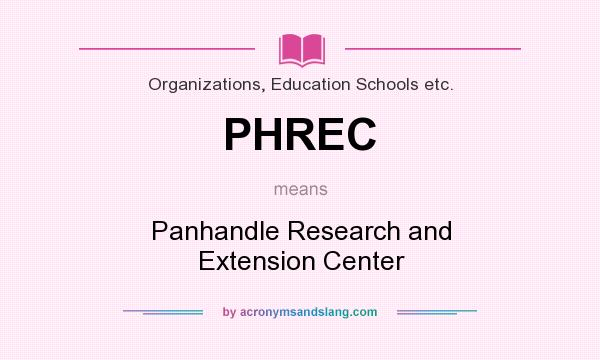 What does PHREC mean? It stands for Panhandle Research and Extension Center