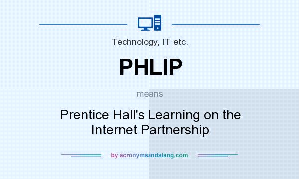 What does PHLIP mean? It stands for Prentice Hall`s Learning on the Internet Partnership