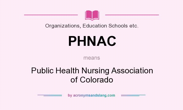 What does PHNAC mean? It stands for Public Health Nursing Association of Colorado