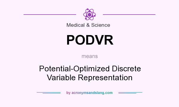 What does PODVR mean? It stands for Potential-Optimized Discrete Variable Representation