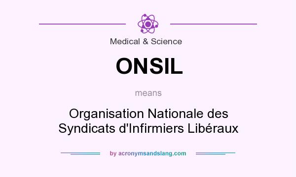 What does ONSIL mean? It stands for Organisation Nationale des Syndicats d`Infirmiers Libéraux
