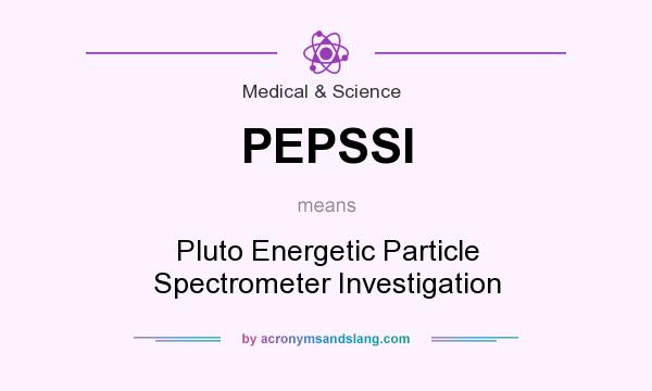 What does PEPSSI mean? It stands for Pluto Energetic Particle Spectrometer Investigation
