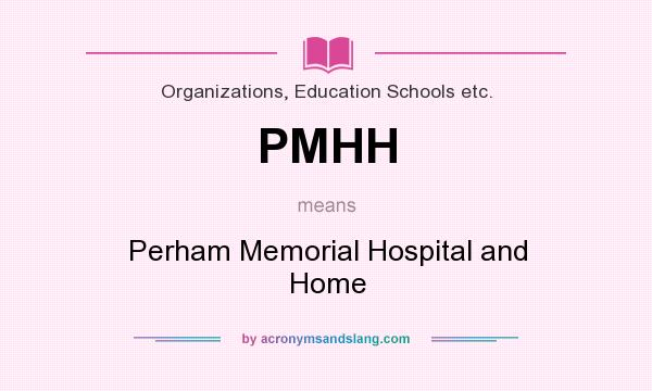 What does PMHH mean? It stands for Perham Memorial Hospital and Home