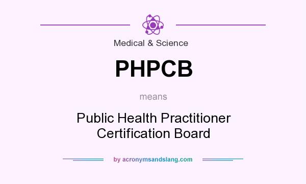 What does PHPCB mean? It stands for Public Health Practitioner Certification Board