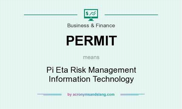 What does PERMIT mean? It stands for Pi Eta Risk Management Information Technology