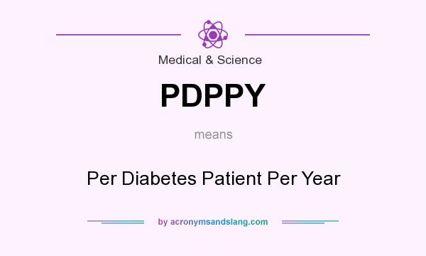 What does PDPPY mean? It stands for Per Diabetes Patient Per Year