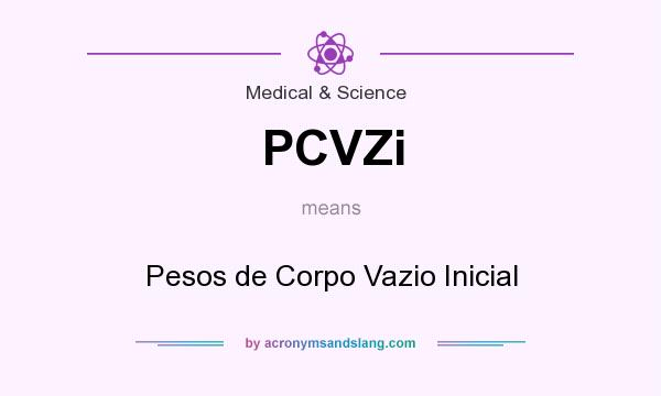 What does PCVZi mean? It stands for Pesos de Corpo Vazio Inicial