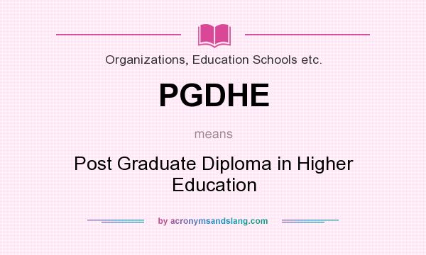 What does PGDHE mean? It stands for Post Graduate Diploma in Higher Education