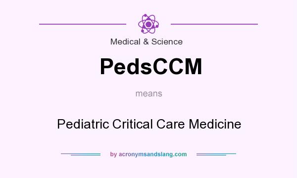 What does PedsCCM mean? It stands for Pediatric Critical Care Medicine