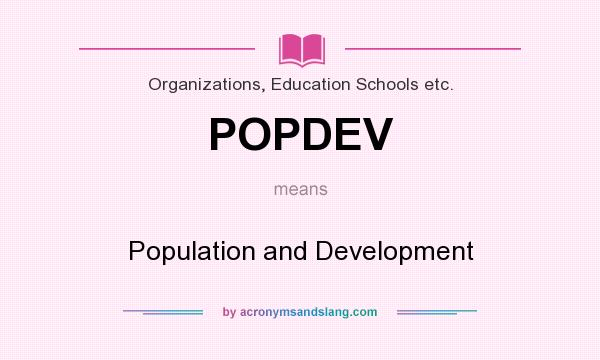 What does POPDEV mean? It stands for Population and Development