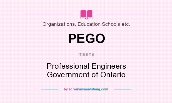 What does PEGO mean? It stands for Professional Engineers Government of Ontario