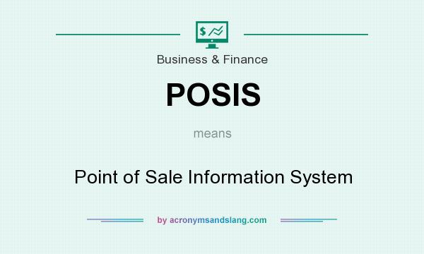 What does POSIS mean? It stands for Point of Sale Information System