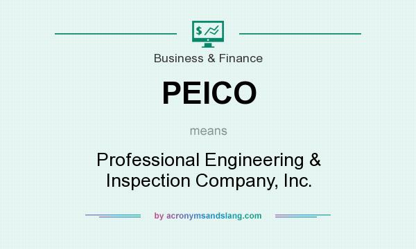 What does PEICO mean? It stands for Professional Engineering & Inspection Company, Inc.