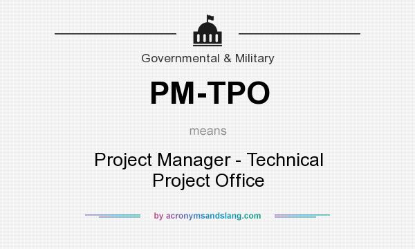 What does PM-TPO mean? It stands for Project Manager - Technical Project Office