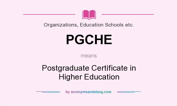 What does PGCHE mean? It stands for Postgraduate Certificate in Higher Education