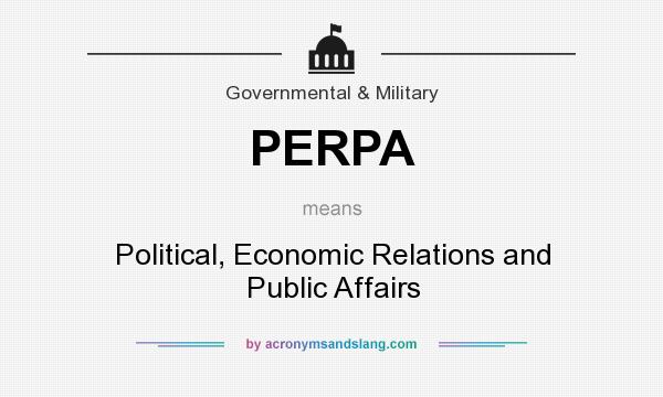 What does PERPA mean? It stands for Political, Economic Relations and Public Affairs